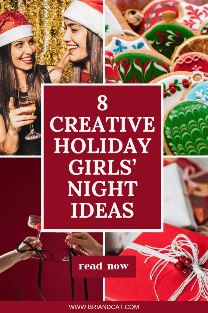 A collage of festive holiday-themed activities including two women in Santa hats enjoying drinks, decorated cookies, and hands tying ribbons on gifts, with text overlay '8 Creative Holiday Girls' Night Ideas'.