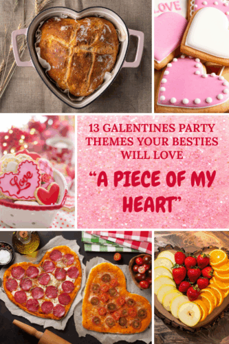 A collage of heart-shaped foods for a Galentine's party theme, featuring decorated cookies, a heart-shaped bread, a heart-themed cake, and heart-shaped pizzas, with the text '13 Galentines Party Themes Your Besties Will Love' and 'A Piece of My Heart'.