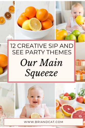 Collage of vibrant citrus fruits and a smiling baby, featuring the title '12 Creative Sip and See Party Themes: Our Main Squeeze'.