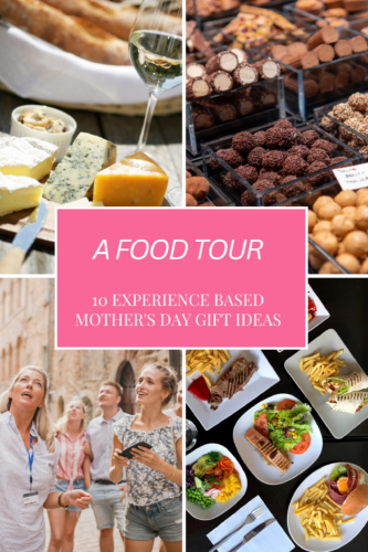 A collage featuring various food items such as cheese, desserts, and a gourmet meal, promoting a food tour as a Mother's Day gift idea.