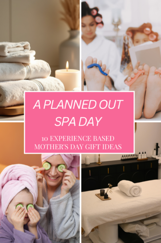 Collage of spa-related images depicting towels, candles, a woman with cucumber slices on her eyes, and a spa treatment room, with text overlay: 'A Planned Out Spa Day - 10 Experience Based Mother's Day Gift Ideas'