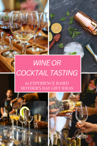 Collage of images showcasing wine and cocktail tasting experiences with various drinks being prepared and served, featuring a title 'Wine or Cocktail Tasting' and a subtitle '10 Experience Based Mother's Day Gift Ideas'.